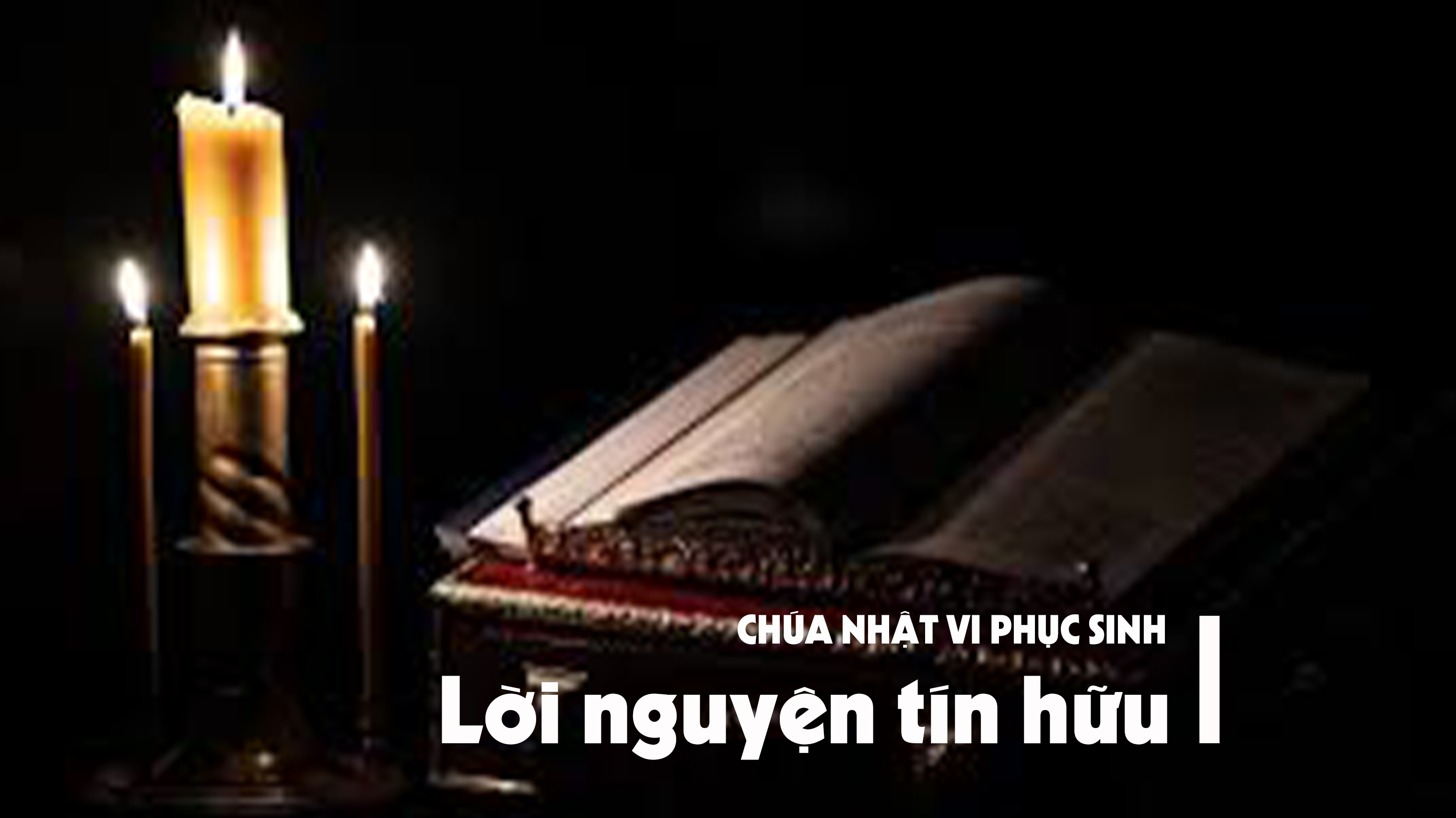 Lời nguyện tín hữu - Chúa nhật VI Phục Sinh